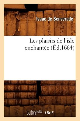 Les plaisirs de l'isle enchantée (Éd.1664)