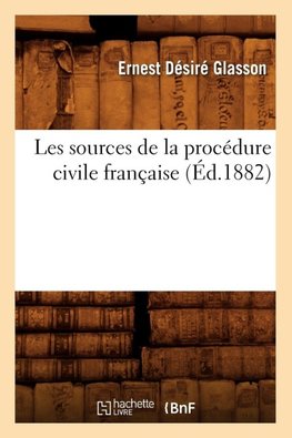 Les sources de la procédure civile française (Éd.1882)