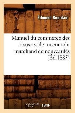 Manuel du commerce des tissus