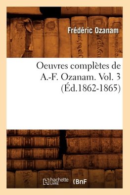 Oeuvres complètes de A.-F. Ozanam. Vol. 3 (Éd.1862-1865)