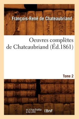 Oeuvres complètes de Chateaubriand. Tome 2 (Éd.1861)