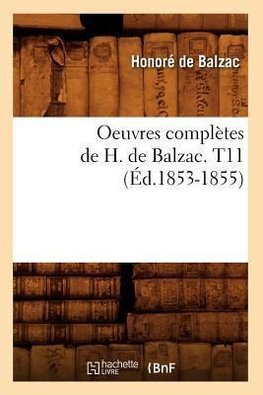 Oeuvres complètes de H. de Balzac. T11 (Éd.1853-1855)