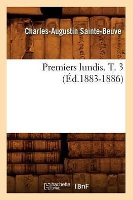 Premiers lundis. T. 3 (Éd.1883-1886)