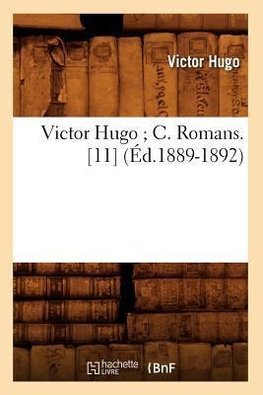 Victor Hugo C. Romans. [11] (Éd.1889-1892)