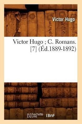 Victor Hugo C. Romans. [7] (Éd.1889-1892)