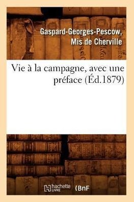 Vie à la campagne, avec une préface (Éd.1879)