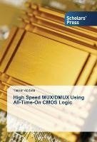 High Speed MUX/DMUX Using All-Time-On CMOS Logic