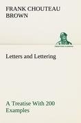 Letters and Lettering A Treatise With 200 Examples