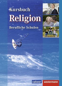 Kursbuch Religion Berufliche Schulen. Schulbuch
