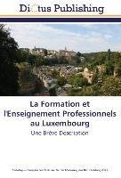La Formation et l'Enseignement Professionnels au Luxembourg