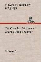 The Complete Writings of Charles Dudley Warner - Volume 3