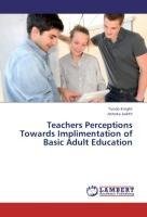 Teachers Perceptions Towards Implimentation of Basic Adult Education