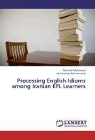 Processing English Idioms among Iranian EFL Learners