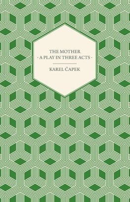 The Mother - A Play in Three Acts