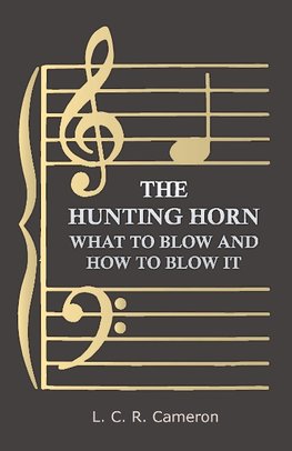 The Hunting Horn - What to Blow and How to Blow it