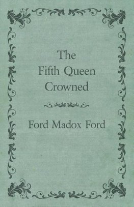 The Fifth Queen Crowned