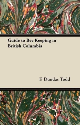 Guide to Bee Keeping in British Columbia