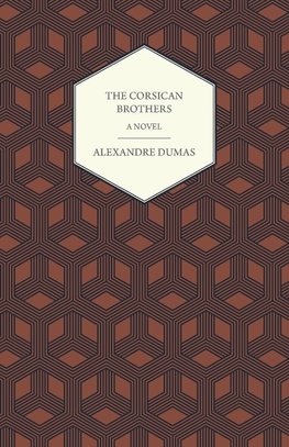 The Corsican Brothers - A Novel