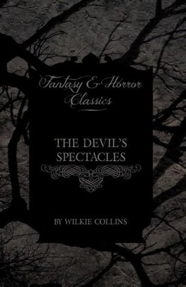 The Devil's Spectacles (Fantasy and Horror Classics)