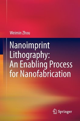 Nanoimprint Lithography: An Enabling Process for Nanofabrication