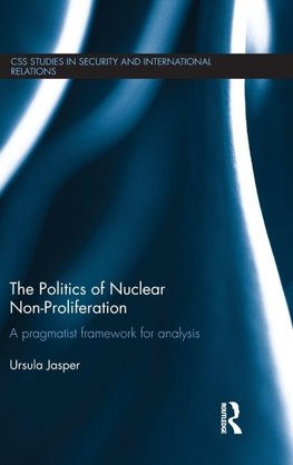 The Politics of Nuclear Non-Proliferation