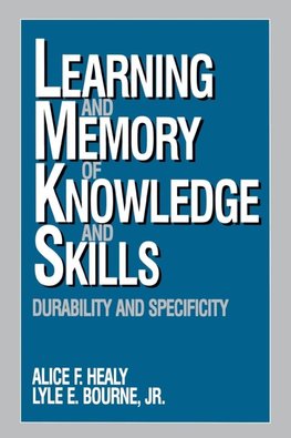 Learning and Memory of Knowledge and Skills