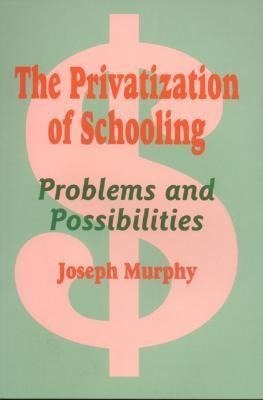 The Privatization of Schooling