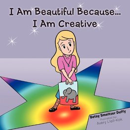 I Am Beautiful Because...I Am Creative