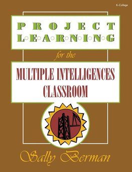 Project Learning for the Multiple Intelligences Classroom