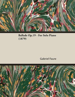 Ballade Op.19 - For Solo Piano (1879)