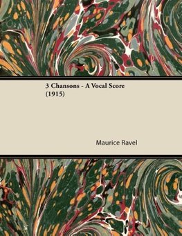 3 Chansons - A Vocal Score (1915)