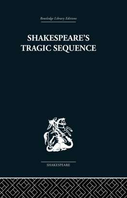 Shakespeare's Tragic Sequence