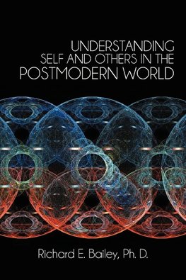 UNDERSTANDING SELF AND OTHERS IN THE POSTMODERN WORLD