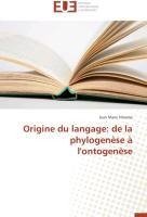 Origine du langage: de la phylogenèse à l'ontogenèse