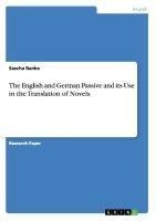 The English and German Passive and its Use in the Translation of Novels