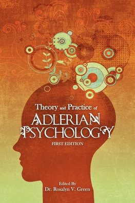 Theory and Practice of Adlerian Psychology
