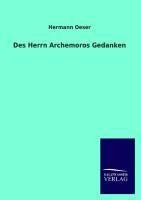 Des Herrn Archemoros Gedanken