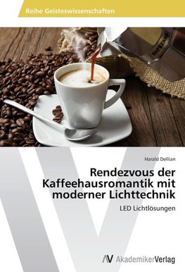 Rendezvous der Kaffeehausromantik mit moderner Lichttechnik