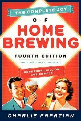 The Complete Joy of Homebrewing Fourth Edition