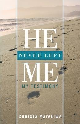 He Never Left Me