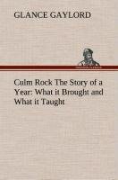 Culm Rock The Story of a Year: What it Brought and What it Taught