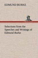 Selections from the Speeches and Writings of Edmund Burke