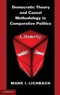 Democratic Theory and Causal Methodology in Comparative Politics