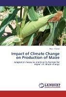 Impact of Climate Change on Production of Maize