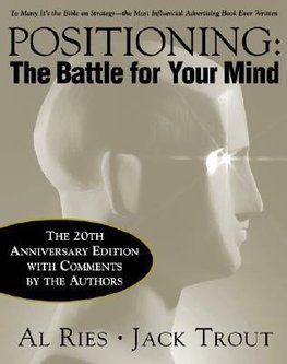 Ries, A: Positioning: The Battle for Your Mind, 20th Anniver