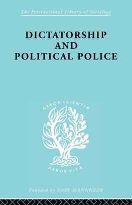 Dictatorship and Political Police