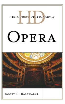 Historical Dictionary of Opera