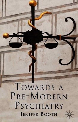 Towards a Pre-Modern Psychiatry