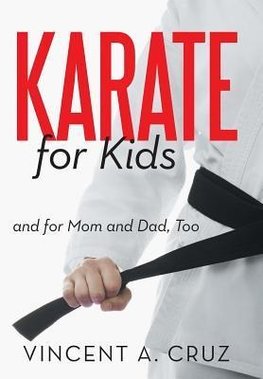 Karate for Kids and for Mom and Dad, Too
