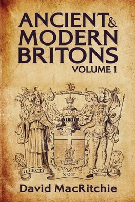 Ancient and Modern Britons Vol.1